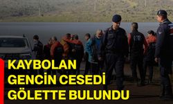 Kaybolan gencin cesedi gölette bulundu