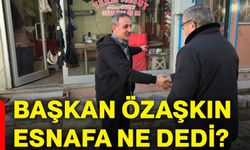 Başkan Özaşkın, esnafa ne dedi?