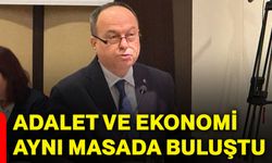 Adalet ve ekonomi aynı masada buluştu