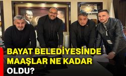 Bayat Belediyesinde maaşlar ne kadar oldu?