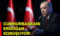 Cumhurbaşkanı Erdoğan konuşuyor!