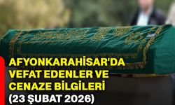 Afyonkarahisar'da vefat edenler ve cenaze bilgileri (23 Şubat 2026)