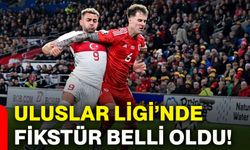 Uluslar Ligi’nde fikstür belli oldu!