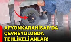 Afyonkarahisar’da çevreyolunda tehlikeli anlar!