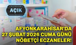 Afyonkarahisar’da 27 Şubat 2026 Cuma günü nöbetçi eczaneler!