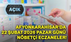 Afyonkarahisar’da 22 Şubat 2026 Pazar günü nöbetçi eczaneler!