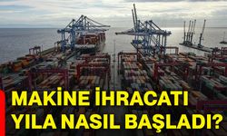 Makine ihracatı yıla nasıl başladı?