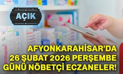 Afyonkarahisar’da 26 Şubat 2026 Perşembe günü nöbetçi eczaneler!