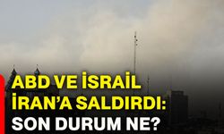 ABD ve İsrail İran’a saldırdı: Son durum ne?