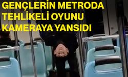 Gençlerin metroda tehlikeli oyunu kameraya yansıdı
