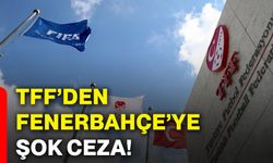 TFF’den Fenerbahçe’ye şok ceza!
