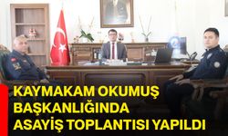 Kaymakam Okumuş başkanlığında asayiş toplantısı yapıldı
