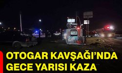 Otogar Kavşağı’nda gece yarısı kaza