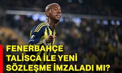 Fenerbahçe Talisca ile yeni sözleşme imzaladı mı?