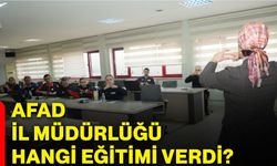 AFAD İl Müdürlüğü hangi eğitimi verdi?
