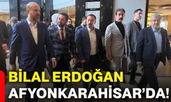 Bilal Erdoğan Afyonkarahisar’da!