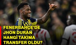 Fenerbahçe’de Jhon Duran hangi takıma transfer oldu?