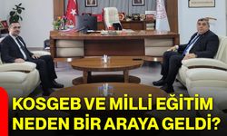 KOSGEB ve Milli Eğitim Neden Bir Araya Geldi?