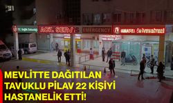 Mevlitte Dağıtılan Tavuklu Pilav 22 Kişiyi Hastanelik Etti!