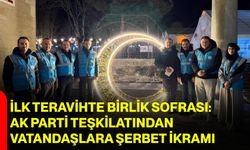 İlk Teravihte Birlik Sofrası: AK Parti Teşkilatından Vatandaşlara Şerbet İkramı