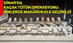 Dinar’da Kaçak Tütün Operasyonu: Binlerce Makaron Ele Geçirildi