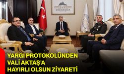 Yargı Protokolünden Vali Aktaş’a Hayırlı Olsun Ziyareti