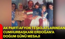 AK Parti Afyon Teşkilatlarından Cumhurbaşkanı Erdoğan’a Doğum Günü Mesajı