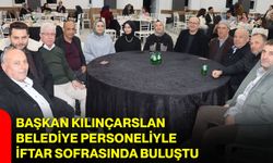 Başkan Kılınçarslan Belediye Personeliyle İftar Sofrasında Buluştu