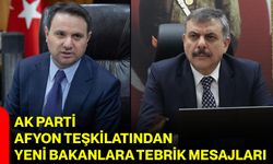 AK Parti Afyon Teşkilatından Yeni Bakanlara Tebrik Mesajları