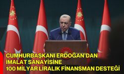 Cumhurbaşkanı Erdoğan’dan imalat sanayisine 100 milyar liralık finansman desteği