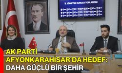 AK Parti Afyonkarahisar’da Hedef: Daha Güçlü Bir Şehir