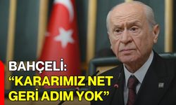 Bahçeli: “Kararımız net, geri adım yok”