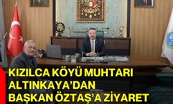 Kızılca Köyü Muhtarı Altınkaya’dan Başkan Öztaş’a Ziyaret