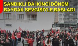 Sandıklı’da İkinci Dönem Bayrak Sevgisiyle Başladı
