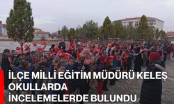 İlçe Milli Eğitim Müdürü Keleş Okullarda İncelemelerde Bulundu