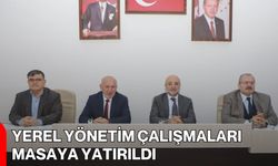 Yerel Yönetim Çalışmaları Masaya Yatırıldı