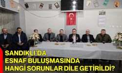 Sandıklı’da Esnaf Buluşmasında Hangi Sorunlar Dile Getirildi?