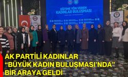 AK Partili Kadınlar Büyük Kadın Buluşması’nda Bir Araya Geldi