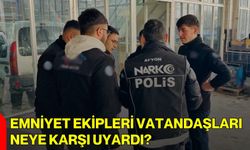 Emniyet Ekipleri Vatandaşları Neye Karşı Uyardı?