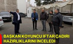 Başkan Koyuncu İftar Çadırı Hazırlıklarını İnceledi