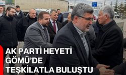 AK Parti Heyeti Gömü’de Teşkilatla Buluştu
