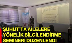 Şuhut’ta Ailelere Yönelik Bilgilendirme Semineri Düzenlendi