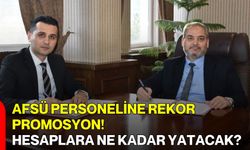 AFSÜ Personeline Rekor Promosyon! Hesaplara Ne Kadar Yatacak?