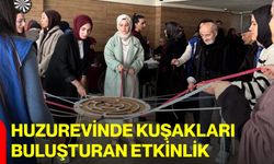 Huzurevinde Kuşakları Buluşturan Etkinlik