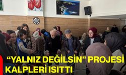 “Yalnız Değilsin” Projesi Kalpleri Isıttı