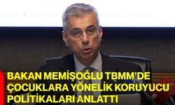 Bakan Memişoğlu TBMM’de Çocuklara Yönelik Koruyucu Politikaları Anlattı