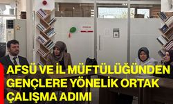 AFSÜ ve İl Müftülüğünden Gençlere Yönelik Ortak Çalışma Adımı