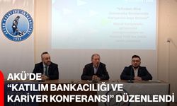AKÜ’de “Katılım Bankacılığı ve Kariyer Konferansı” Düzenlendi