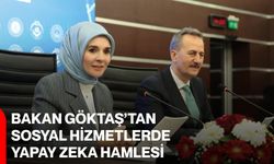 Bakan Göktaş’tan Sosyal Hizmetlerde Yapay Zeka Hamlesi