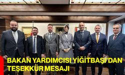 Bakan Yardımcısı Yiğitbaşı’dan Teşekkür Mesajı